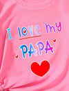 I Love My Papa Graphic Tee